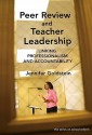 Peer Review and Teacher Leadership: Linking Professionalism and Accountability - Jennifer Goldstein, Susan Moore Johnson, Patricia A. Wasley