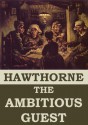 The Ambitious Guest (Annotated) - Herman Melville, Nathaniel Hawthorne