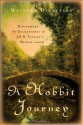 A Hobbit Journey: Discovering the Enchantment of J. R. R. Tolkien's Middle-earth - Matthew Dickerson