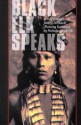 Black Elk Speaks: Being the Life Story of a Holy Man of the Oglala Sioux - Nicholas Black Elk, John G. Neihardt