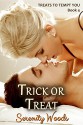 Trick or Treat (Treats to Tempt You Book 4) - Serenity Woods