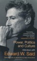 Power, Politics And Culture - Edward W. Said, Bernard Lewis, Leon Wieseltier, Christopher Hitchens, William Hardy McNeill