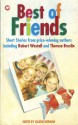 Best Of Friends - Valerie Bierman, Elizabeth Laird, Adèle Geras, Robert Westall, Jan Mark, Alison Prince, Ian Strachan, Robert Swindells, Theresa Breslin