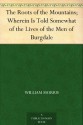 The Roots of the Mountains; Wherein Is Told Somewhat of the Lives of the Men of Burgdale - William Morris