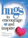 Hugs to Encourage and Inspire: Stories, Sayings, and Scriptures to Encourage and Inspire - John William Smith