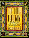 The Four-Fold Way: Walking the Paths of the Warrior, Teacher, Healer, and Visionary - Angeles Arrien