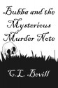 Bubba and the Mysterious Murder Note - C.L. Bevill