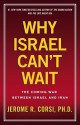 Why Israel Can't Wait: The Coming War Between Israel and Iran - Jerome R. Corsi