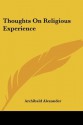 Thoughts on Religious Experience - Archibald Alexander