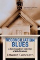 Reconciliation Blues: A Black Evangelical's Inside View of White Christianity - Edward Gilbreath