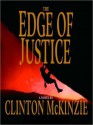 The Edge of Justice (Audio) - Clinton McKinzie, Dan Abrams