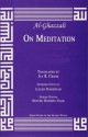 On Meditation (Great Books of the Islamic World) - Abu Hamed Muhammad al-Ghazzali, Jay R. Crook, Laleh Bakhtiar