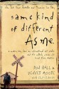 Same Kind of Different As Me: A Modern-Day Slave, an International Art Dealer, and the Unlikely Woman Who Bound Them Together - Ron Hall, Denver Moore