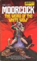 The Weird Of The White Wolf (Elric of Melniboné, #3 DAW) - Michael Moorcock