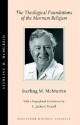 The Theological Foundations of the Mormon Religion - Sterling M. McMurrin