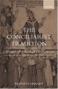 The Conciliarist Tradition: Constitutionalism in the Catholic Church 1300-1870 - Francis Oakley