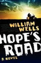 Hope's Road: A Novel - William Wells