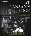 At Canaan's Edge: America in the King Years, 1965-68 - Taylor Branch