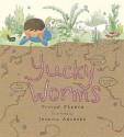 Yucky Worms - Vivian French, Jessica Ahlberg