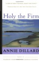 Holy the Firm - Annie Dillard