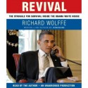 Revival: The Struggle for Survival Inside the Obama White House - Richard Wolffe