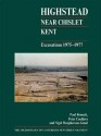 Highstead, Near Chislet, Kent: Excavations 1975-1977 - Paul Bennett