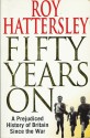 50 Years on: Prejudiced History of Britain Since the War - Roy Hattersley