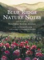 Blue Ridge Nature Notes: Selections From Blue Ridge Nature Journal - George Ellison, Elizabeth Ellison