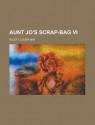 Aunt Jo's Scrap Bag Vi - Louisa May Alcott