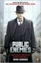 Public Enemies: America's Greatest Crime Wave and the Birth of the FBI, 1933-34 - Bryan Burrough