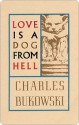 Love Is a Dog from Hell - Charles Bukowski