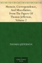 Memoir, Correspondence, And Miscellanies, From The Papers Of Thomas Jefferson, Volume 2 - Thomas Jefferson, Thomas Jefferson Randolph