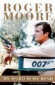 My Word is My Bond: The Autobiography - Roger Moore