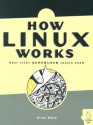 How Linux Works: What Every Superuser Should Know - Brian Ward