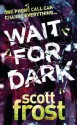 Wait For Dark - Scott Frost