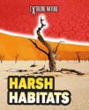 Harsh Habitats. Anita Ganeri - Anita Ganeri