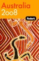 Fodor's Australia 2008 (Fodor's Gold Guides) - Adam Taplin, Mark Sullivan, Margaret Kelly