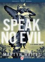 Speak No Evil - Martyn Waites