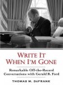 Write It When I'm Gone - Thomas M. Defrank