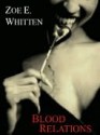 Blood Relations - Zoe E. Whitten