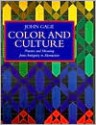 Color and Culture: Practice and Meaning from Antiquity to Abstraction - John Gage