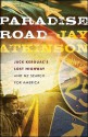 Paradise Road: Jack Kerouac's Lost Highway and My Search for America - Jay Atkinson