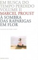 À Sombra das Raparigas em Flor (Em Busca do Tempo Perdido, #2) - Marcel Proust