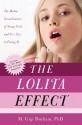 The Lolita Effect: The Media Sexualization of Young Girls and What We Can Do About It - Meenakshi Gigi Durham