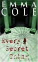 Every Secret Thing - Emma Cole, Susanna Kearsley