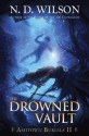 The Drowned Vault (Ashtown Burials #2) - N.D. Wilson