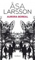 Aurora boreal - Åsa Larsson, Mayte Giménez, Pontus Sanchez