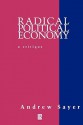 Radical Political Economy: The Rationality and Myths of Religious Belief - Andrew Sayer, R. Andrew Sayer