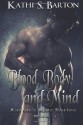 Blood, Body and Mind (Aaron's Kiss, #1) - Kathi S. Barton