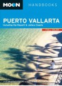 Moon Puerto Vallarta: Including the Nayarit & Jalisco Coasts (Moon Handbooks) - Justin Henderson, Bruce Whipperman